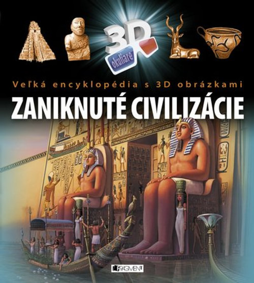Veľká encyklopédia s 3D obrázkami - Zaniknuté civilizácie