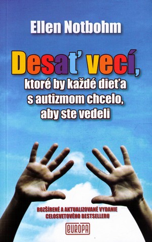 Desať vecí, ktoré by každé dieťa s autizmom chcelo, aby ste vedeli