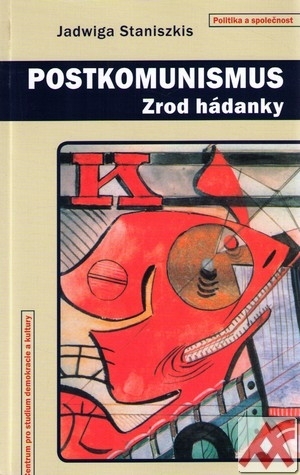 Postkomunismus. Zrod hádanky