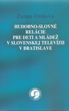 Hudobno-slovné relácie pre deti a mládež v slovenskej televízii v Bratislave
