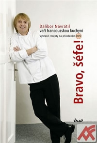 Bravo, šéfe! Dalibor Navrátil vaří francouzskou kuchyni + DVD