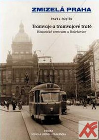 Tramvaje a tramvajové tratě. Historické centrum a
