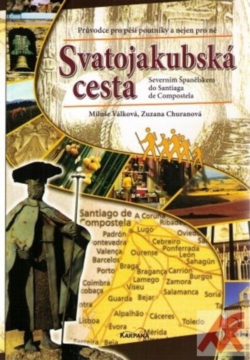 Svatojakubská cesta. Severním Španělskem do Santiaga de Compos