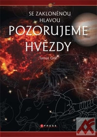 Se zakloněnou hlavou pozorujeme hvězdy