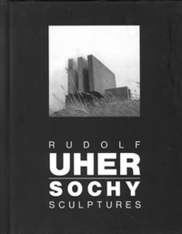 Rudolf Uher: Sochy / Sculptures