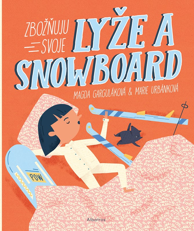 Zbožňuju svoje lyže a snowboard