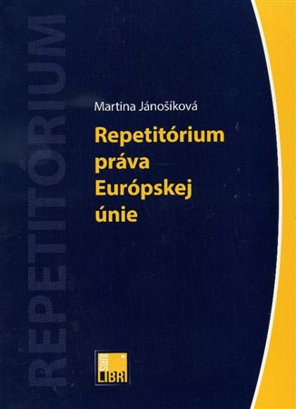Kniha Repetitórium práva Európskej únie (Druhé, prepracované vydanie)