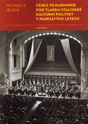 Česká filharmonie pod tlakem stalinské kulturní politiky v padesátých letech