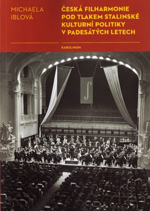 Česká filharmonie pod tlakem stalinské kulturní politiky v padesátých letech