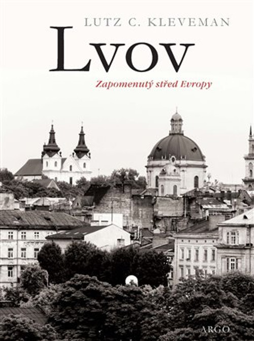 Lvov. Zapomenutý střed Evropy