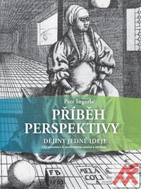 Příběh perspektivy. Dějiny jedné ideje
