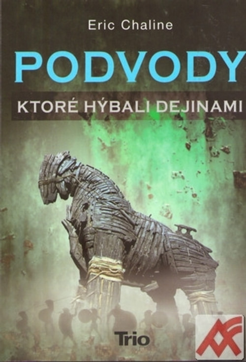 Podvody, ktoré hýbali dejinami