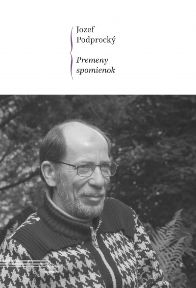 Jozef Podprocký. Premeny spomienok