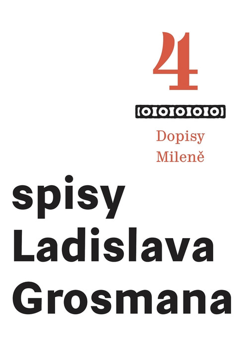 Spisy Ladislava Grosmana 4. Dopisy Mileně