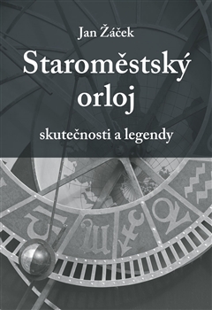 Staroměstský orloj - skutečnosti a legendy