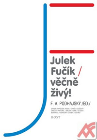 Julek Fučík / věčně živý!
