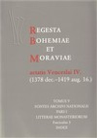 Regesta Bohemiae et Moraviae aetatis Venceslai IV. V/I/3 (1378 dec. - 1419 aug.