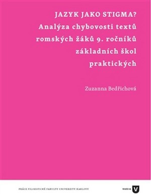 Jazyk jako stigma? Analýza chybovosti textů romských žáků 9. ročníků základních