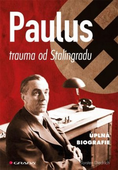 Paulus, trauma od Stalingradu. Úplná biografie