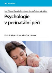 Psychologie v perinatální péči. Praktické otázky a náročné situace