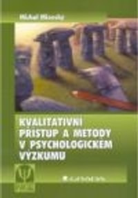 Kvalitativní přístup a metody v psychologickém výskumu