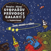 Stopařův průvodce Galaxií 3. - CD MP3 (audiokniha)
