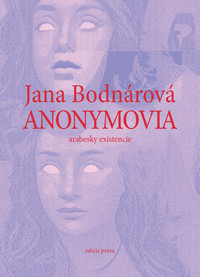 Anonymovia - arabesky existencie
