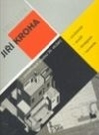 Jiří Kroha v proměnách umění 20. století - architekt, malíř, designér, teoretik
