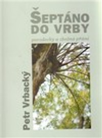 Šeptáno do vrby - povzdechy a zbožná přání