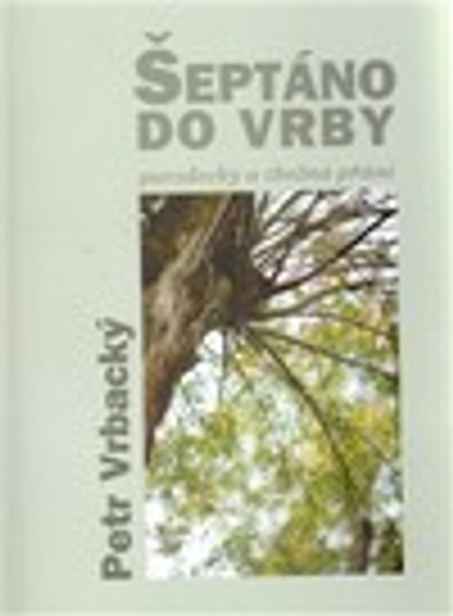 Šeptáno do vrby - povzdechy a zbožná přání