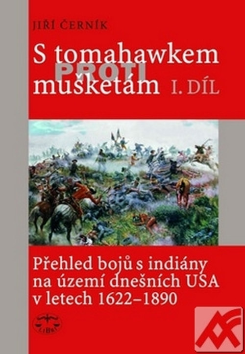 S tomahawkem proti mušketám - I. díl