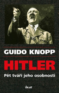 Hitler. Pět tváří jeho osobnosti