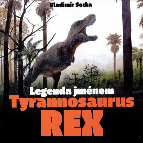 Legenda jménem Tyrannosaurus rex