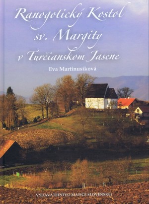 Ranogotický Kostol sv.Margity v Turčianskom Jasene