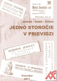 Jedno storočie v Prievidzi. Dejiny Židovstva na hornej Nitre
