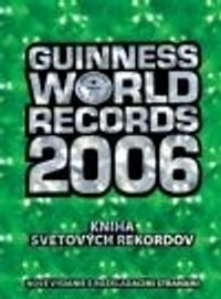Guinness World Records 2006. Kniha svetových rekordov
