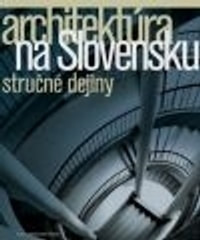 Architektúra na Slovensku - stručné dejiny