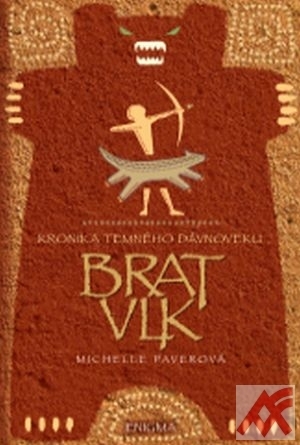 Kniha Kronika temného dávnoveku 1: Brat vlk - Michelle Paverová