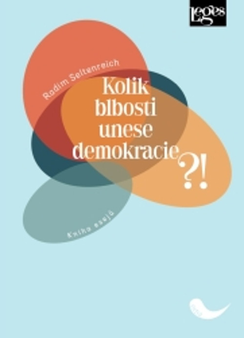 Kolik blbosti unese demokracie?!
