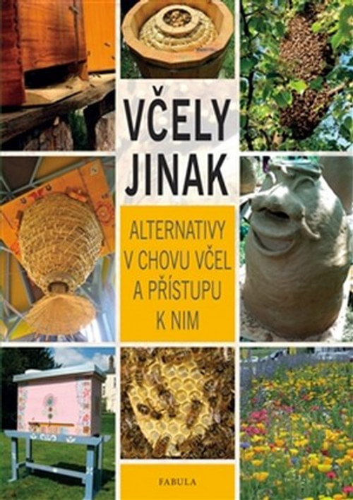 Včely jinak. Alternativy v chovu včel a přístupu k nim