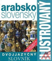 Arabsko-slovenský dvojjazyčný ilustrovaný slovník. Viac než 6000 slov a výrazov