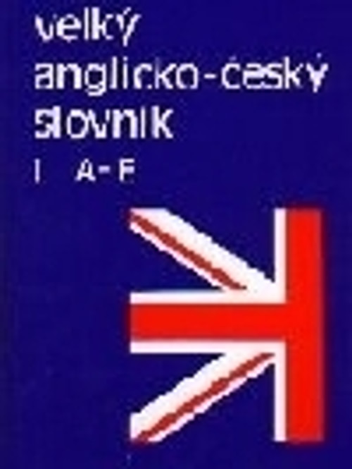 Velký anglicko-český slovník I.