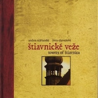 Štiavnické veže / Towers of Štiavnica