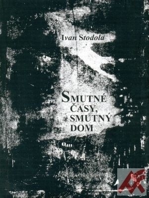 Smutné časy, smutný dom