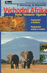 Východní Afrika. Keňa, Tanzanie, Uganda - Průvodce přírodou