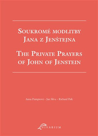 Soukromé modlitby Jana z Jenštejna / The Private Prayers of John of Jenstein