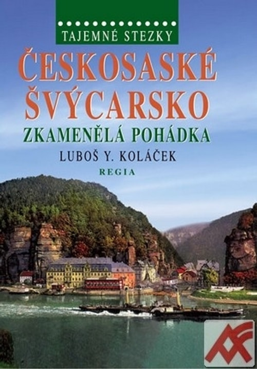Českosaské Švýcarsko. Zkamenělá pohádka