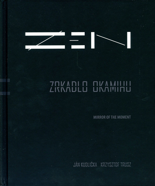 Zen - Zrkadlo okamihu / Zen - Mirror of the moment