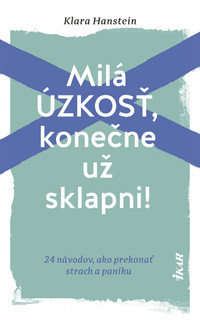 Milá úzkosť, konečne už sklapni!