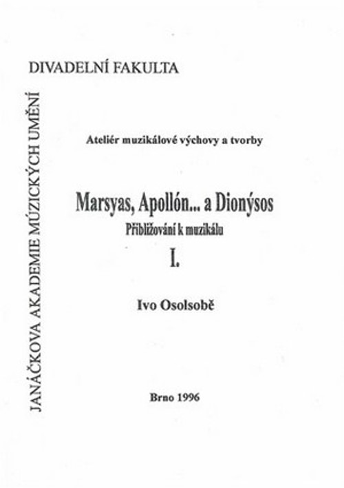 Marsyas, Apollón... a Dionýsos. Přibližování k muzikálu  I., II.
